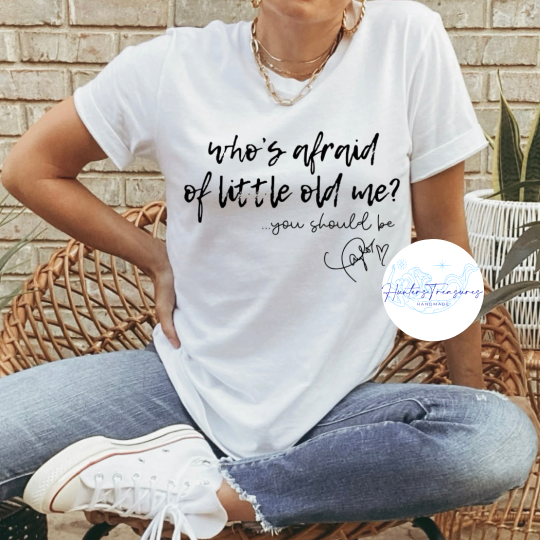 Whose Afraid of Little Old Me Taylor Adult Top